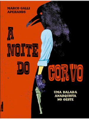 A Noite do Corvo: Uma Balada Anarquista no Oeste