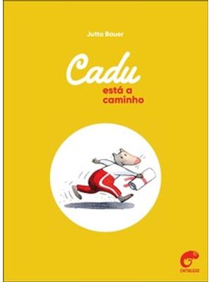 Cadu Está a Caminho