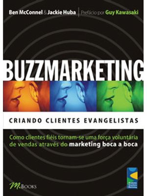 Buzzmarketing - Criando Clientes Evangelistas