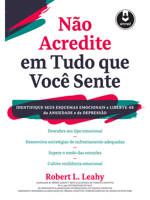 Não Acredite em Tudo Que Você Sente: Identifique Seus Esquemas Emocionais e Liberte-Se da Ansiedade