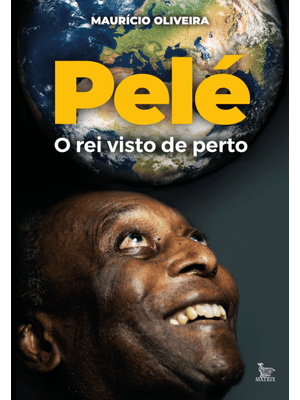 Pelé, o Rei Visto de Perto