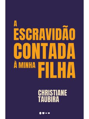 A Escravidão Contada À Minha Filha