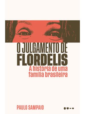 O Julgamento de Flordelis: a História de Uma Família Brasileira