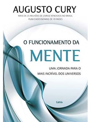 O Funcionamento da Mente: Uma Jornada para o Mais Incrível dos Universos