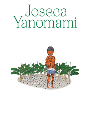 Joseca Yanomami - Nossa Terra-Floresta: Edição Bilíngue Português / Inglês