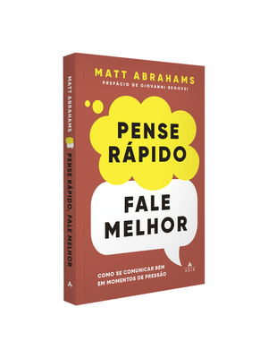 Pense Rápido, Fale Melhor: Como Se Comunicar Bem em Momentos de Pressão