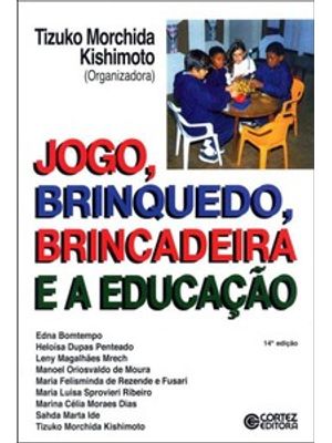 Jogo, Brinquedo, Brincadeira e a Educação