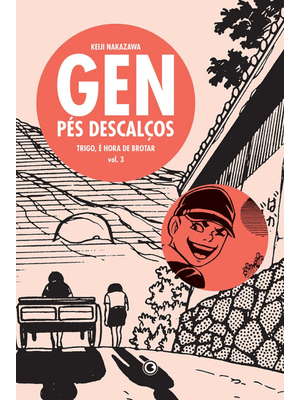 Gen Pés Descalços Vol 3: Trigo, É Hora de Brotar
