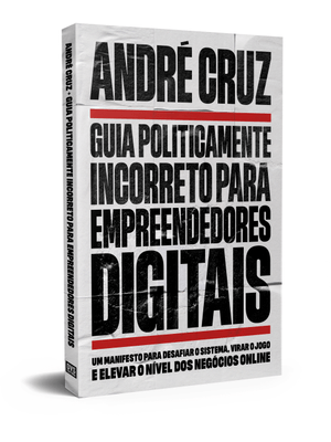 Guia Politicamente Incorreto para Empreendedores Digitais: Um Manifesto para Desafiar o Sistema, Vir