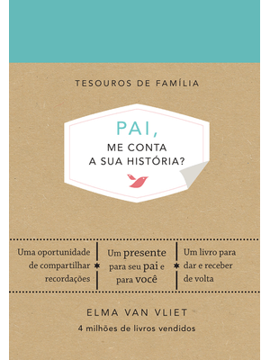 Pai, Me Conta a Sua História? (Tesouros de Família): Um Livro para Dar e Receber de Volta