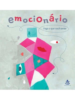 Emocionário: Diga o Que Você Sente