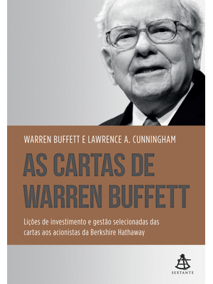 As Cartas de Warren Buffett: Lições de Investimento e Gestão Selecionadas das Cartas Aos Acionistas