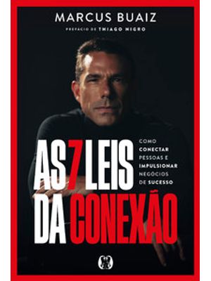 As 7 Leis da Conexão: Como Conectar Pessoas e Impulsionar Negócios de Sucesso