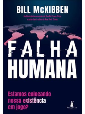 Falha Humana: Estamos Colocando Nossa Existência em Jogo?