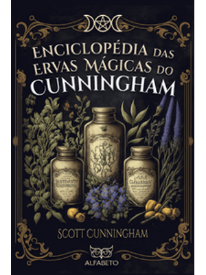 Enciclopédia das Ervas Mágicas do Cunningham
