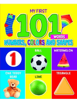 My First 101 Words - Numbers, Colors and Shapes
