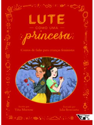 Lute Como Uma Princesa: Contos de Fadas para Crianças Feministas