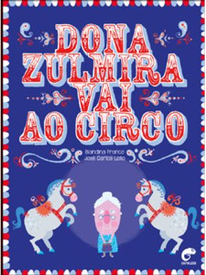 Dona Zulmira Vai Ao Circo