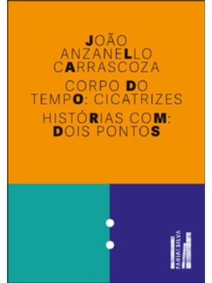 Corpo do Tempo: Cicatrizes - Histórias com Dois Pontos