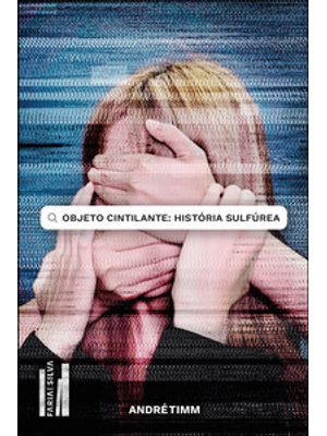 Objeto Cintilante: História Sulfúrea