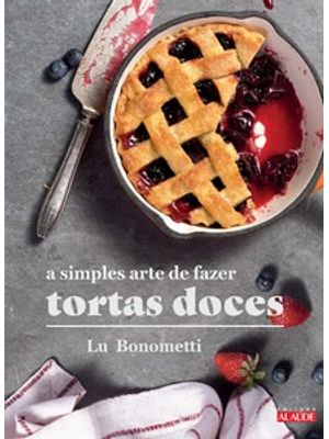 A Simples Arte de Fazer Tortas Doces