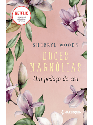 Um Pedaço do Céu: Doces Magnólias Livro 2