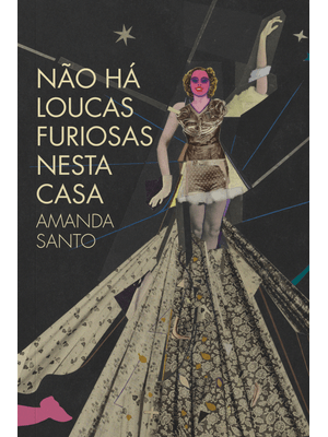 Não Há Loucas Furiosas Nesta Casa