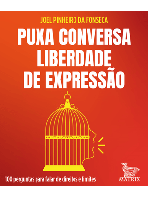 Puxa Conversa Liberdade de Expressão: 100 Perguntas para Falar de Direitos e Limites