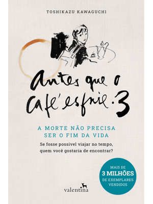 Antes Que o Café Esfrie 3: a Morte Não Precisa Ser o Fim da Vida