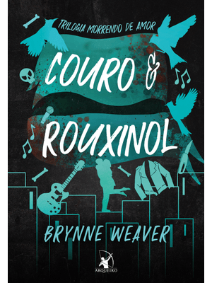 Couro e Rouxinol (Trilogia Morrendo de Amor - Livro 2)