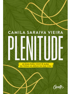 Plenitude: 40 Dias para Você Ir Além em Todas as Áreas da Sua Vida