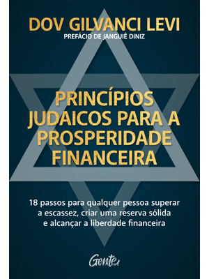 Princípios Judaicos para a Prosperidade Financeira: 18 Passos para Qualquer Pessoa Superar a Escasse