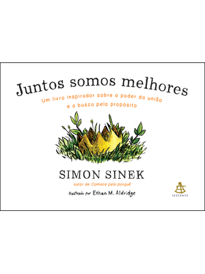 Juntos Somos Melhores: Um Livro Inspirador sobre o Poder da União e a Busca pelo Propósito