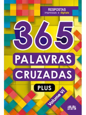 365 Palavras Cruzadas Plus - Volume Vi