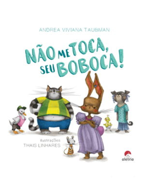Não Me Toca, Seu Boboca!