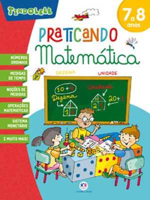 Praticando Matemática: 7 a 8 Anos