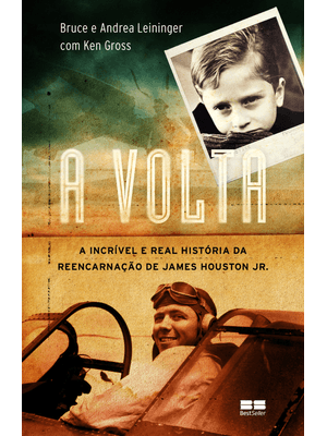 A Volta: a Incrível e Real História da Reencarnação de James Houston Jr
