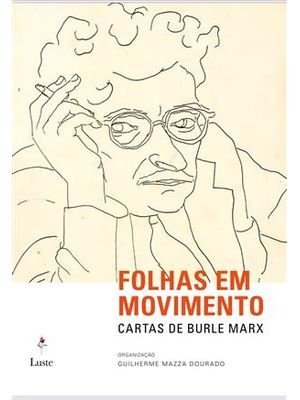 Folhas em Movimento - Cartas de Burle Marx