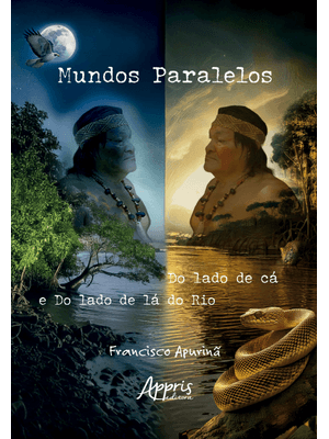Mundos Paralelos: do Lado de Cá e do Lado de Lá do Rio