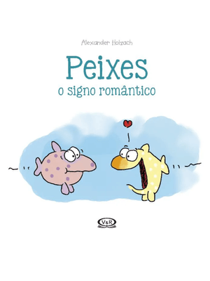 Peixes: o Signo Romântico
