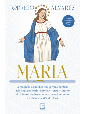 Maria: a Biografia da Mulher Que Gerou o Homem Mais Importante da História, Viveu Um Inferno, Dividi