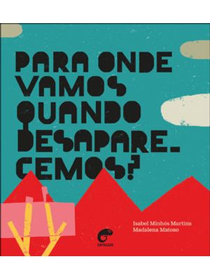 Para Onde Vamos Quando Desaparecemos?