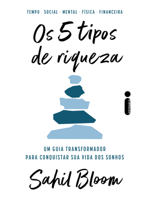 Os 5 Tipos de Riqueza: Um Guia Transformador para Conquistar Sua Vida dos Sonhos