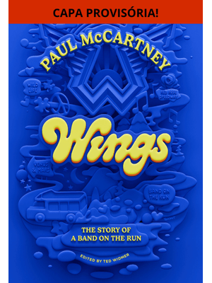 Wings (Em Português): a História de Uma Band On The Run