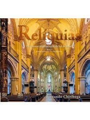 Reliquias – Patrimônio Arquitetônico do Sul do Brasil
