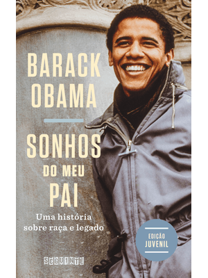 Sonhos do Meu Pai (Edição Juvenil): Uma História sobre Raça e Legado