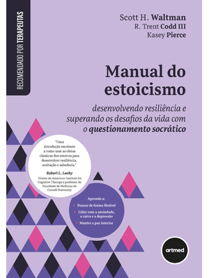 Manual do Estoicismo: Desenvolvendo Resiliência e Superando os Desafios da Vida com o Questionamento