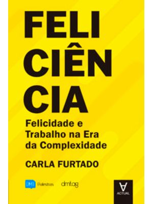 Feliciência: Felicidade e Trabalho na Era da Complexidade