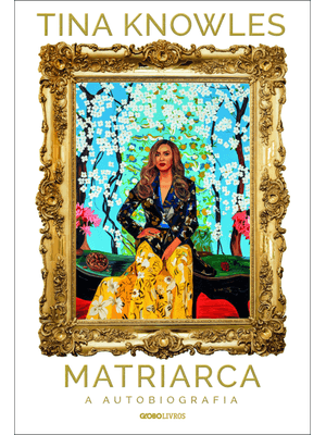 Matriarca: a Autobiografia (Mãe da Beyoncé)