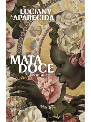 Mata Doce – Romance Vencedor do Prêmio São Paulo de Literatura
